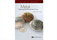 Metalwork: Exploring Metal Clay Hollow Forms