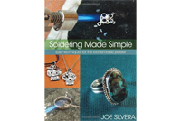 Soldering Made Simple - Easy Techniques for the Kitchen-Table Jeweler